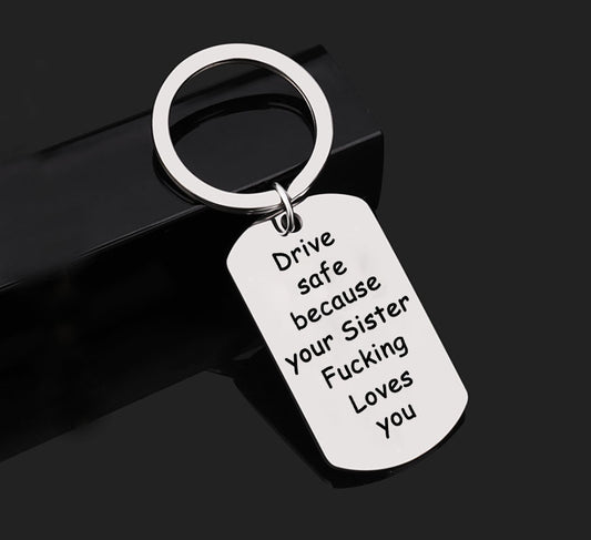 Keychain Drive Safe Because Your Sister Fucking Loves You