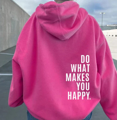 Loose Sport Hoodie Do What Makes You Happy Print Sweatshirt Hooded Clothing