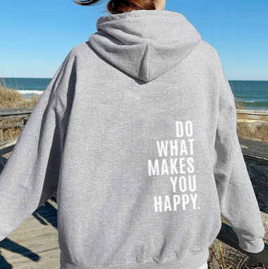 Loose Sport Hoodie Do What Makes You Happy Print Sweatshirt Hooded Clothing