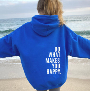 Loose Sport Hoodie Do What Makes You Happy Print Sweatshirt Hooded Clothing