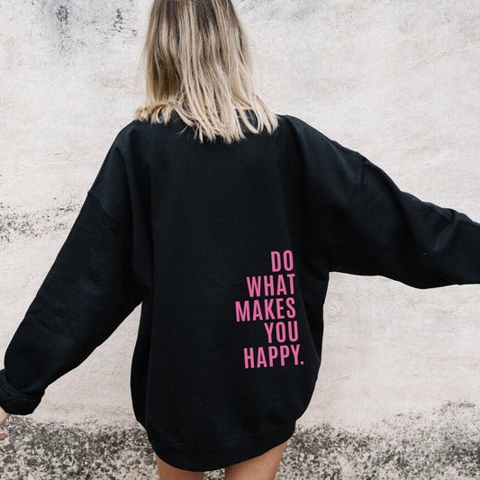 Do What Makes You Happy Sweatshirt Large Sweater